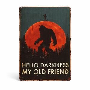 Bigfoot Hello Darkness My Old Friend Metal Sign Wall Art Rustic Cabin Decor